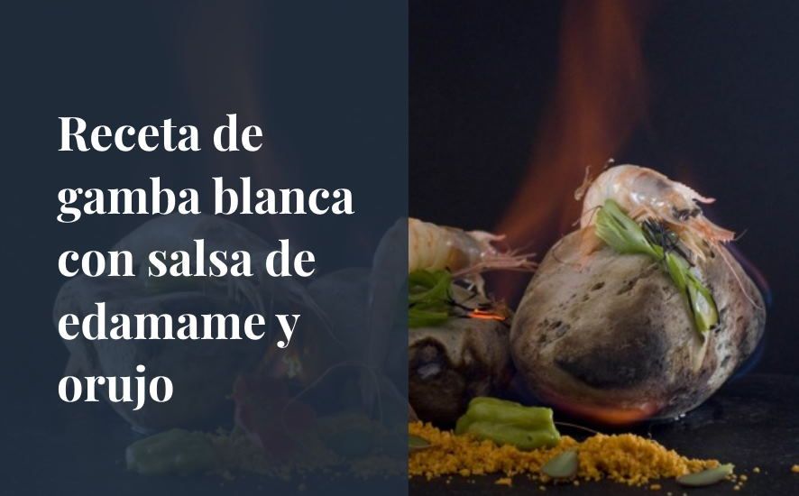 Receta de gamba blanca con salsa de edamame - Saborea Huelva