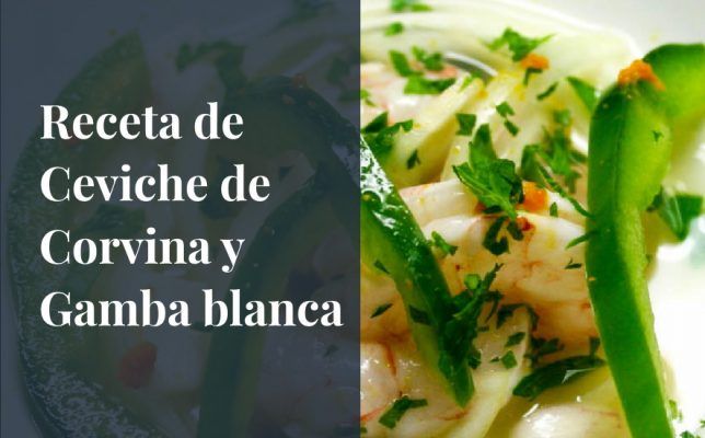 Receta de Ceviche de Corvina y Gamba Blanca - Saborea Huelva