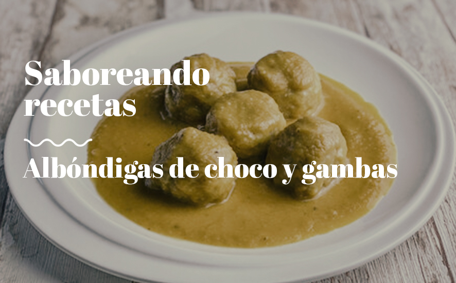 Receta: Albóndigas de choco y gambas - Saborea Huelva