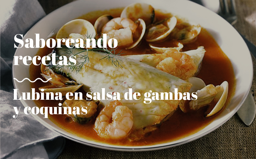 Lubina en salsa de gambas y coquinas - Saborea Huelva