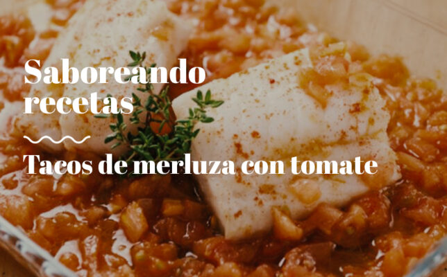 Tacos de merluza con tomate: receta fácil y rápida - Saborea Huelva