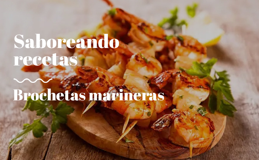 Brochetas marineras - Saborea Huelva
