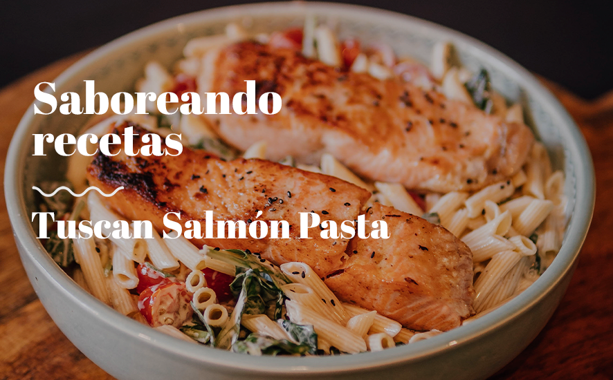 Tuscan Salmón Pasta - Saborea Huelva